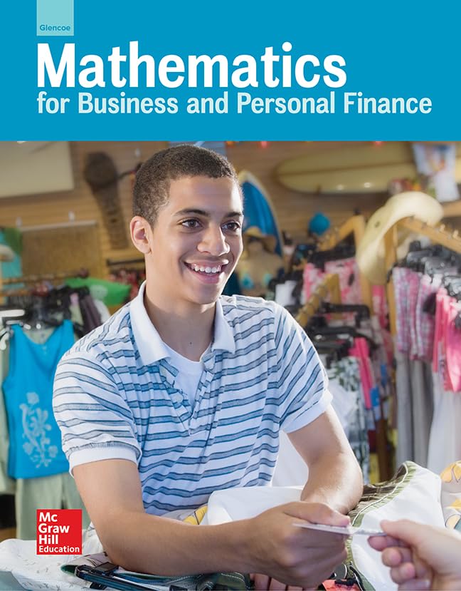 Glencoe Mathematics for Business and Personal Finance, Student Edition (LANGE: HS BUSINESS MATH) McGraw-Hill — ISBN 9780021400966
