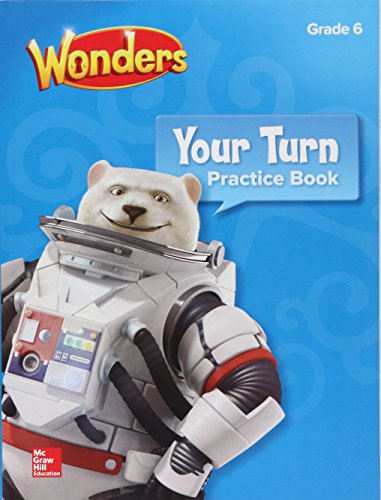 Wonders, Your Turn Practice Book, Grade 6 (ELEMENTARY CORE READING)