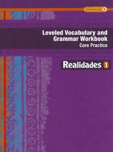 REALIDADES 2014 LEVELED VOCABULARY AND GRAMMAR WORKBOOK LEVEL 1 (Realidades: Level 1) — ISBN 9780133225716