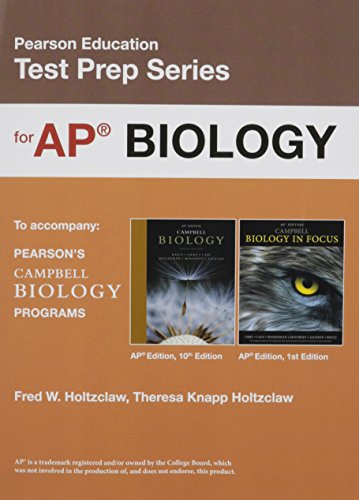 Preparing for the Biology AP* Exam (School Edition) (Pearson Education Test Prep) Reece, Jane B.; Urry, Lisa A.; Cain, Michael L.; Wasserman, Steven A.; Minorsky, Peter V.; Jackson, Robert B.; Holtzclaw, Fred W. and Holtzclaw, Theresa Knapp