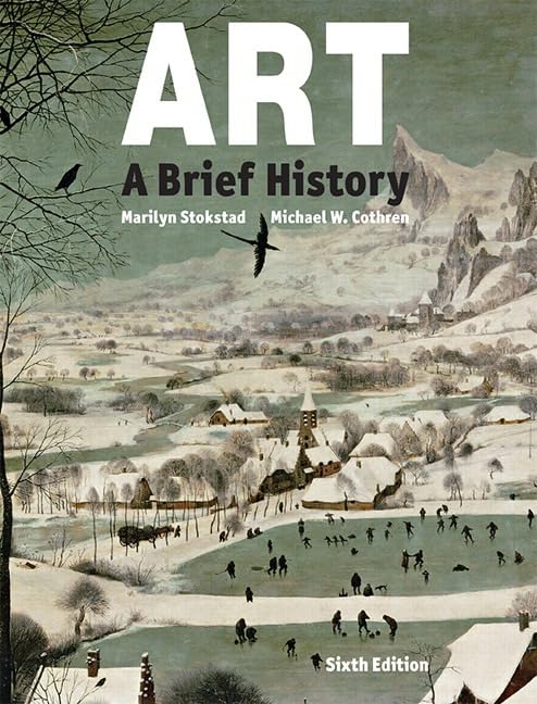 Art: A Brief History Stokstad, Marilyn and Cothren, Michael W.