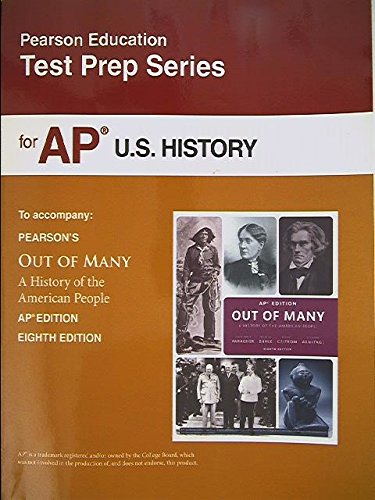 Pearson Education Test Prep Series for AP U.S. History, To accompany Pearson's Out of Many: A History of the American People, 9780134105185, 0134105184, Copyright 2016 — ISBN 9780134105185