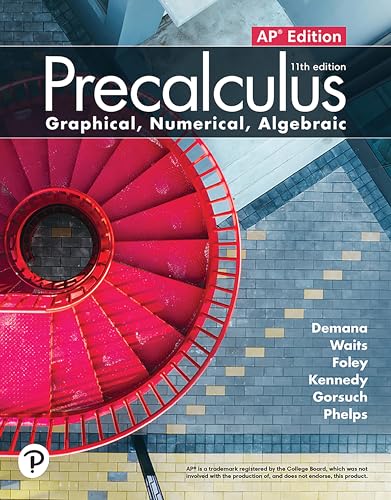 Demana, Precalculus: Graphical, Numerical, Algebraic AP Edition 11e, 2024 Student Edition