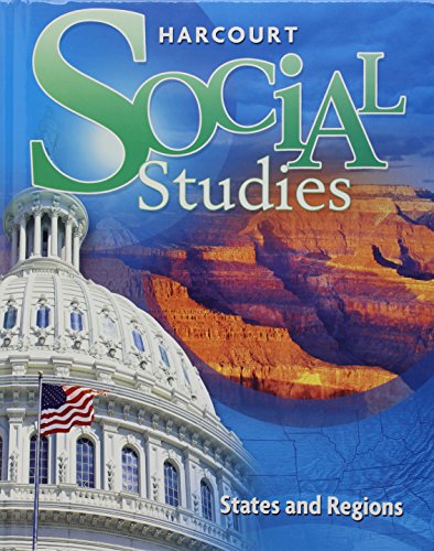 Harcourt Social Studies: Student Edition Grade 4 States and Regions 2007 — ISBN 9780153471285