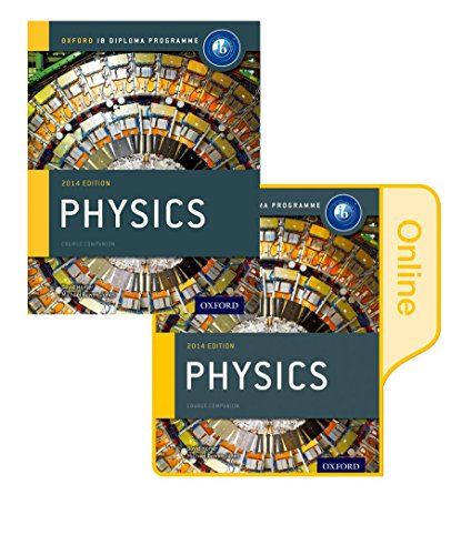 IB Physics Print and Online Course Book Pack: 2014 edition: Oxford IB Diploma Program Bowen-Jones, Michael and Homer, David