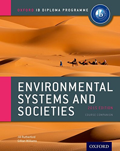 IB Environmental Systems and Societies Course Book: 2015 edition: Oxford IB Diploma Program Rutherford, Jill and Williams, Gillian