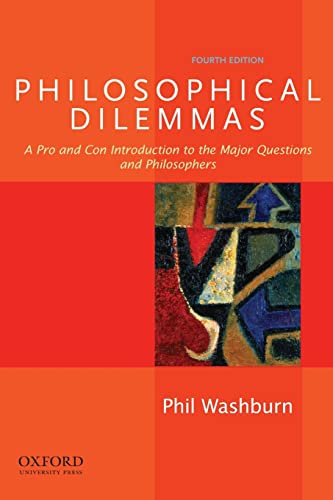 Philosophical Dilemmas: A Pro and Con Introduction to the Major Questions and Philosophers — ISBN 9780199920402