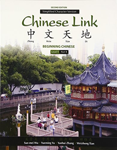 Chinese Link: Beginning Chinese, Simplified Character Version, Level 1/Part 1
