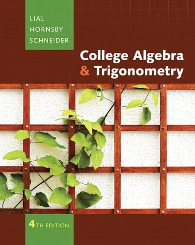 College Algebra and Trigonometry (4th Edition) (The Lial/Hornsby/Schneider College Algebra Series) Lial, Margaret L.; Hornsby, John and Schneider, David I.