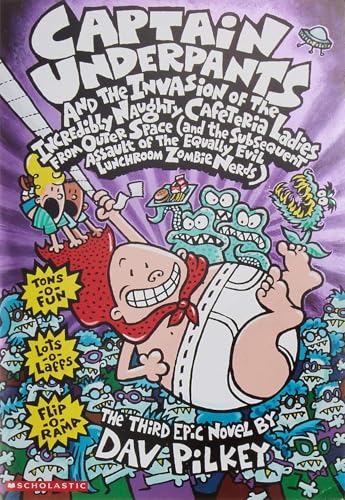 Captain Underpants and the Invasion of the Incredibly Naughty Cafeteria Ladies from Outer Space (and the Subsequent Assault of the Equally Evil Lunchroom Zombie Nerds)