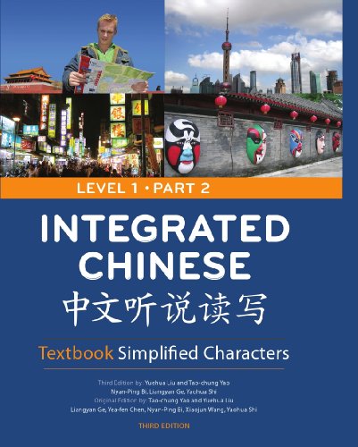 Integrated Chinese, Level 1: Textbook Simplified Characters Liu, Yuehua; Yao, Tao-Chung; Bi, Nyan-Ping; Ge, Liangyan and Shi, Yaohua — ISBN 9780887276712
