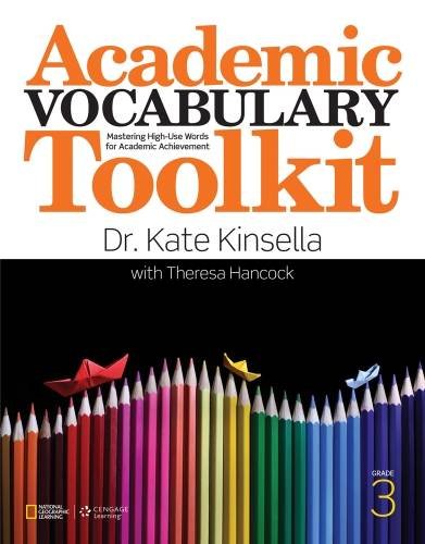Academic Vocabulary Toolkit Grade 3: Student Text (Summer School) Kinsella, Dr. Kate and Hancock, Theresa — ISBN 9781305079106