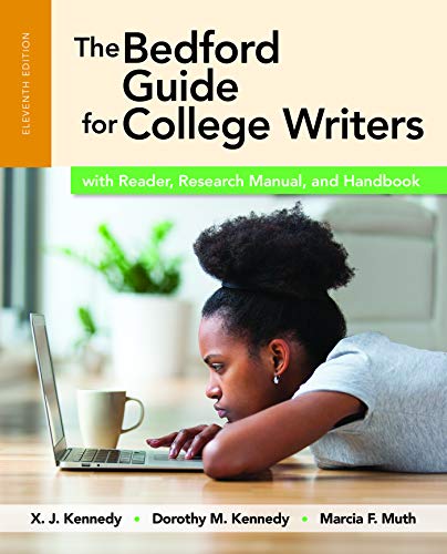 The Bedford Guide for College Writers with Reader, Research Manual, and Handbook Kennedy, X. J.; Kennedy, Dorothy M. and Muth, Marcia F. — ISBN 9781319039592