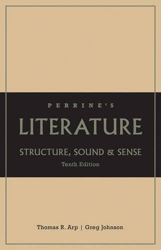 Perrine\''s Literature: Structure, Sound, and Sense, 10th Edition Arp, Thomas and Johnson, Greg