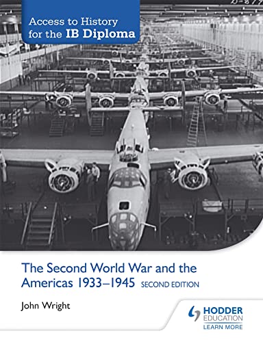 Access to History for the IB Diploma: The Second World War and the Americas 1933-1945 Second Edition: Hodder Education Group — ISBN 9781471841286