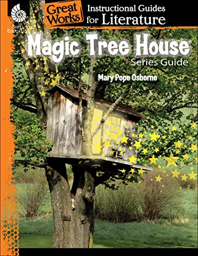 Magic Tree House Series: An Instructional Guide for Literature - Novel Study Guide for Elementary School Literature with Close Reading and Writing Activities (Great Works Classroom Resource)