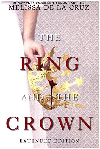 The Ring and the Crown (Extended Edition): The Ring and the Crown, Book 1 (Ring and the Crown, The, 1) — ISBN 9781484799253