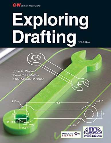 Exploring Drafting Walker, John R.; Mathis, Bernard D. and Scribner, Shauna Ann
