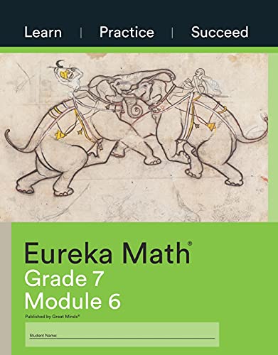 Eureka Math, Learn Practice Succeed, Grade 7 Module 6, c. 2015 9781640549777, 1640549773 — ISBN 9781640549777