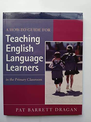 A How-to Guide for Teaching English Language Learners In the Primary Classroom — ISBN 9780325007007
