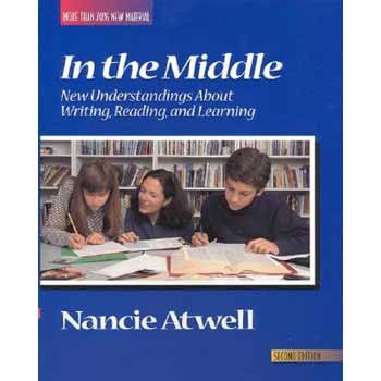 In the Middle: New Understandings About Writing, Reading, and Learning — ISBN 9780867093742