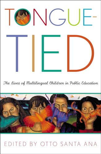 Tongue-Tied: The Lives of Multilingual Children in Public Education — ISBN 9780742523838