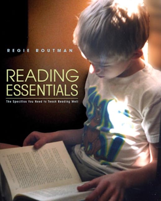 Reading Essentials: The Specifics You Need to Teach Reading Well — ISBN 9780325004921