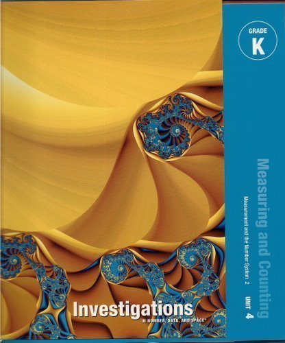 Investigations in Number, Data, and Space (Teacher Guide) Grade K Curriculum Unit 4: Measuring and Counting — ISBN 9780328237234