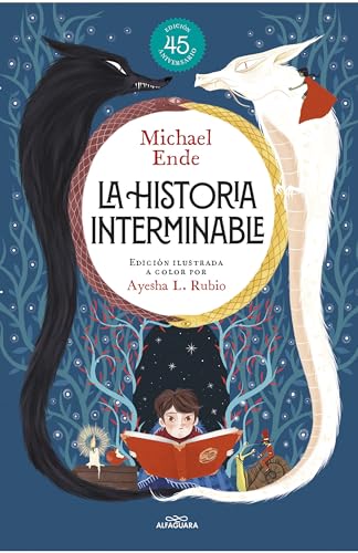 La historia interminable (Edición ilustrada a color por Ayesha L. Rubio ) / Never-Ending Story (Illustrated Edition by Ayesha L. Rubio) (Colección Alfaguara Clásicos) (Spanish Edition) — ISBN 9786073843164