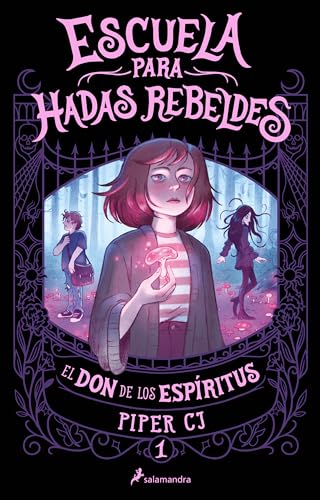 El don de los espíritus / The Graveyard Gift (ESCUELA PARA HADAS REBELDES) (Spanish Edition) — ISBN 9788419868091
