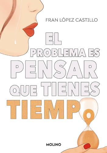 El problema es pensar que tienes tiempo / The Problem is Thinking You Have Time (Spanish Edition) — ISBN 9788427240445