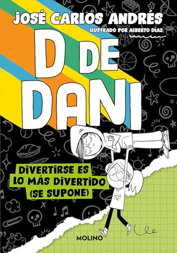 Divertirse es lo más divertido (se supone) / Having Fun is the Most Fun (Supposedly) (D de Dani) (Spanish Edition) ANDRÉS, JOSÉ CARLOS
