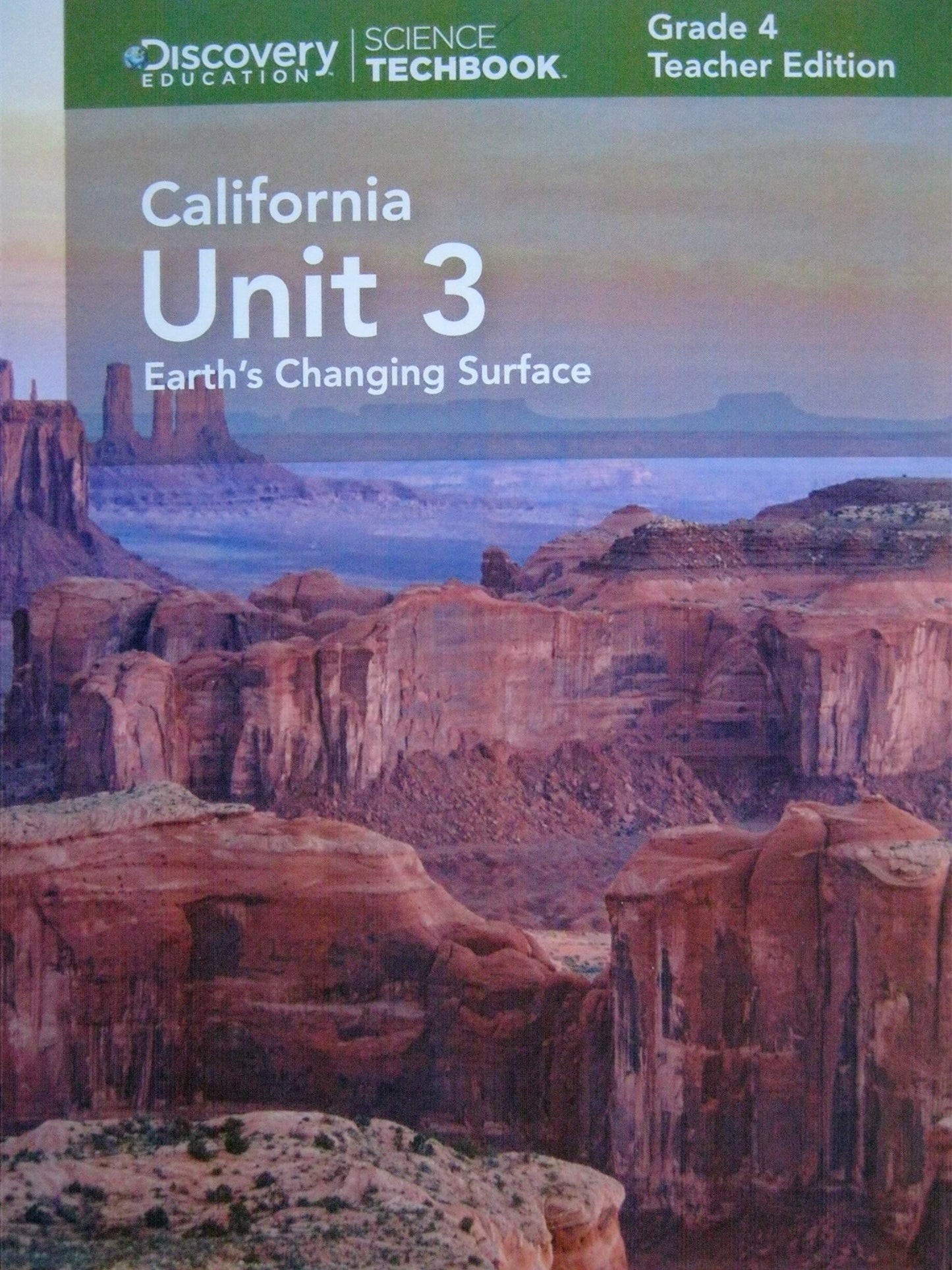 Science Techbook Grade 4 California Unit 3: Earth's Changing Surface Teacher Edition — ISBN 9781682206072