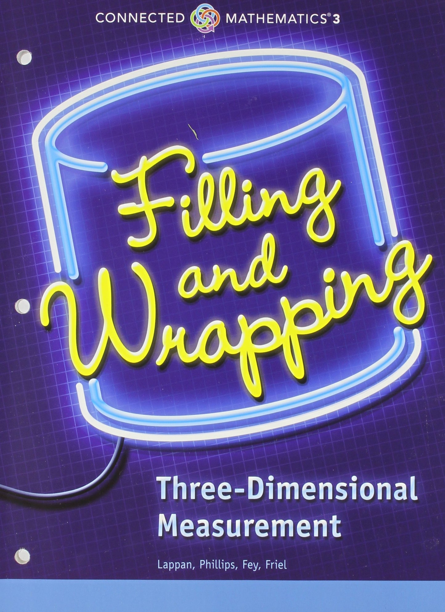 CONNECTED MATHEMATICS 3 STUDENT EDITION GRADE 7 FILLING AND WRAPPING: THREE-DIMENSIONAL MEASUREMENT COPYRIGHT 2014 — ISBN 9780133276411