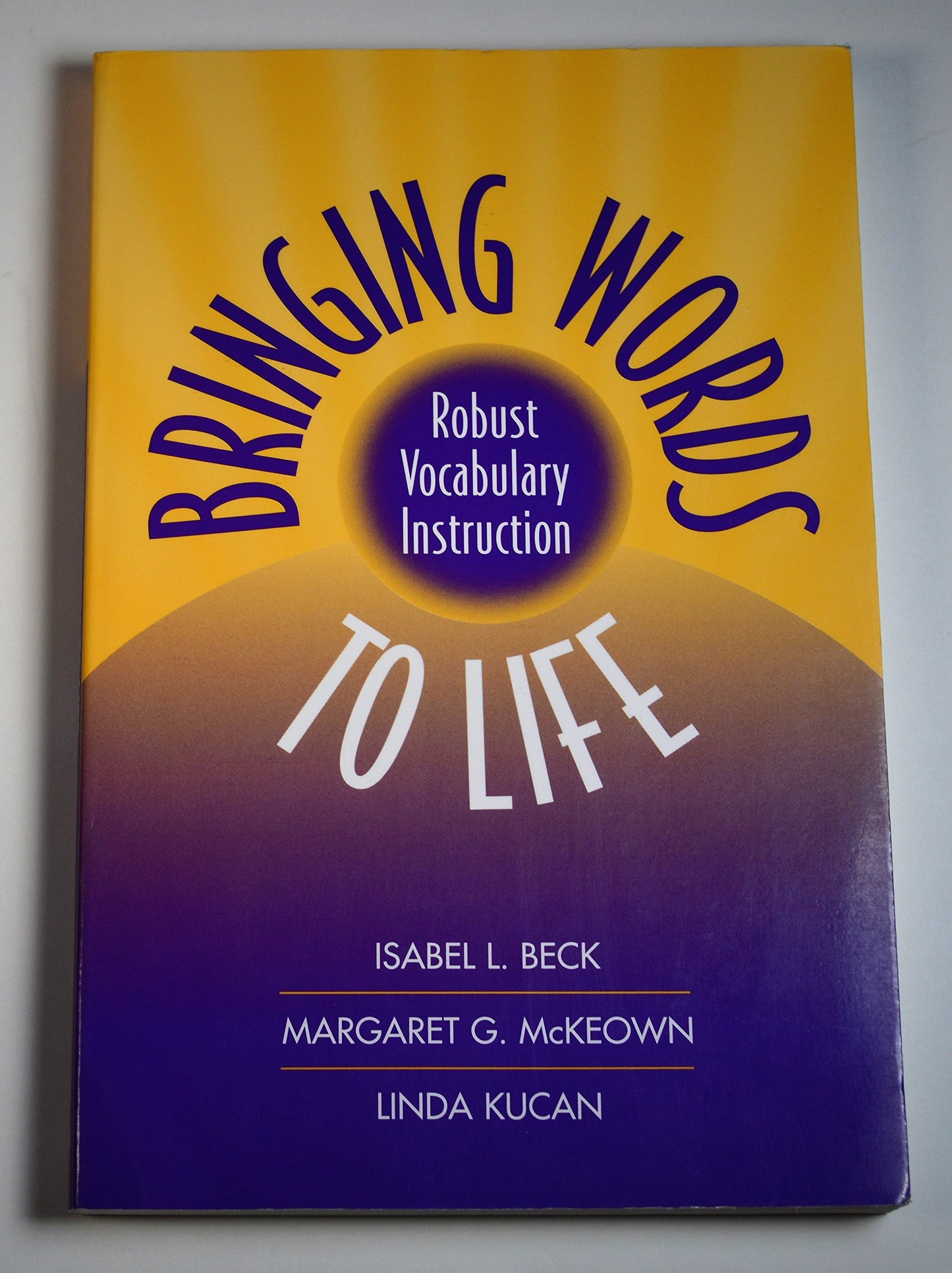 Bringing Words to Life: Robust Vocabulary Instruction — ISBN 9781572307537