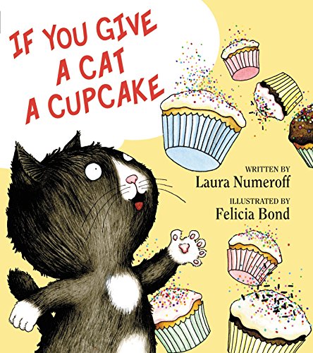 If You Give a Cat a Cupcake: A Silly Circular Story About a Cat’s Cupcake-Fueled Adventure Around the Busy Town — ISBN 9780060283247