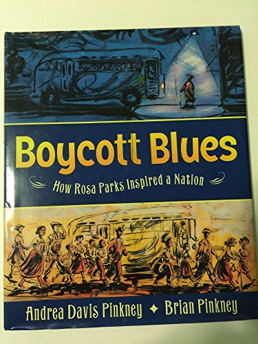 Boycott Blues: How Rosa Parks Inspired a Nation – A Powerful History for Kids (Ages 4-8) About the Montgomery Bus Boycott and the People Who Walked — ISBN 9780060821180