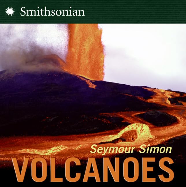 Volcanoes: A picture book journey through Earth's fiery mountains, hidden islands, and undersea eruptions―perfect for young scientists ages 6-10 (Smithsonian-science) — ISBN 9780060877170