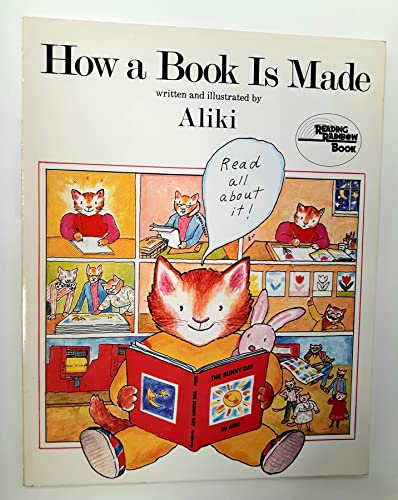 How a Book Is Made: A Fun Picture Book for Kids (Ages 4-8) About the Team Behind Your Favorite Books (Reading Rainbow Book) — ISBN 9780064460859