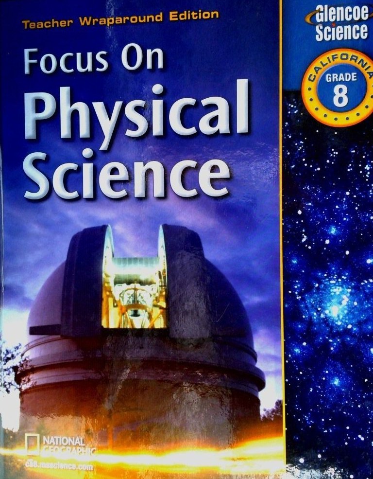 Focus on Physical Science (Glencoe Science. California Grade 8, Teacher Wraparound Edition)