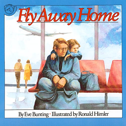 Fly Away Home: A Tender Story About a Father and Son Living in an Airport for Kids (Ages 4-7) — ISBN 9780395664155
