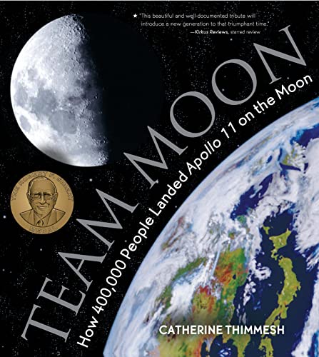 Team Moon: How 400,000 People Landed Apollo 11 on the Moon – The Sibert Medal Winner About NASA's Unsung Heroes for Children (Ages 10-12) — ISBN 9780544582392