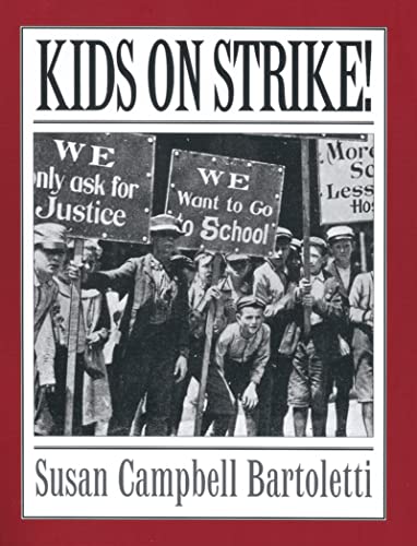 Kids on Strike!: The True Story of Young Activists and Child Labor in 20th Century America for Children (Ages 10-12) — ISBN 9780618369232