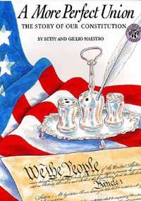 A More Perfect Union: The Story of Our Constitution ― A Simple American History Picture Book about 55 American Patriots, for Kids (Ages 6-10) — ISBN 9780688101923