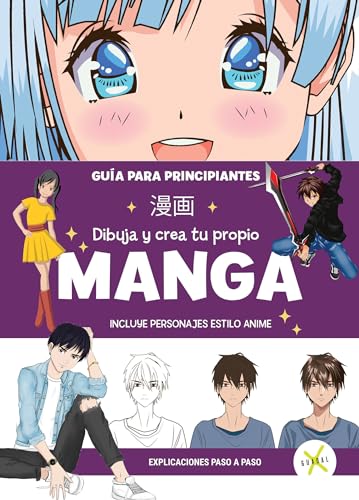 MANGA Dibuja y crea tu propio manga. Guía para principiantes / Draw and Create your Manga. A Guide for Beginners (Spanish Edition) — ISBN 9789871713561