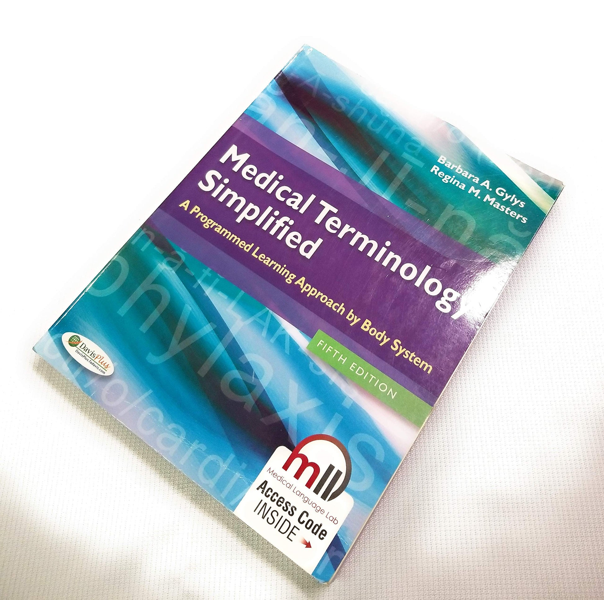 Medical Terminology Simplified: A Programmed Learning Approach by Body System Gylys BS  MEd  CMA-A (AAMA), Barbara A. and Masters BSN  RN  MEd  CMA (AAMA), Regina M.