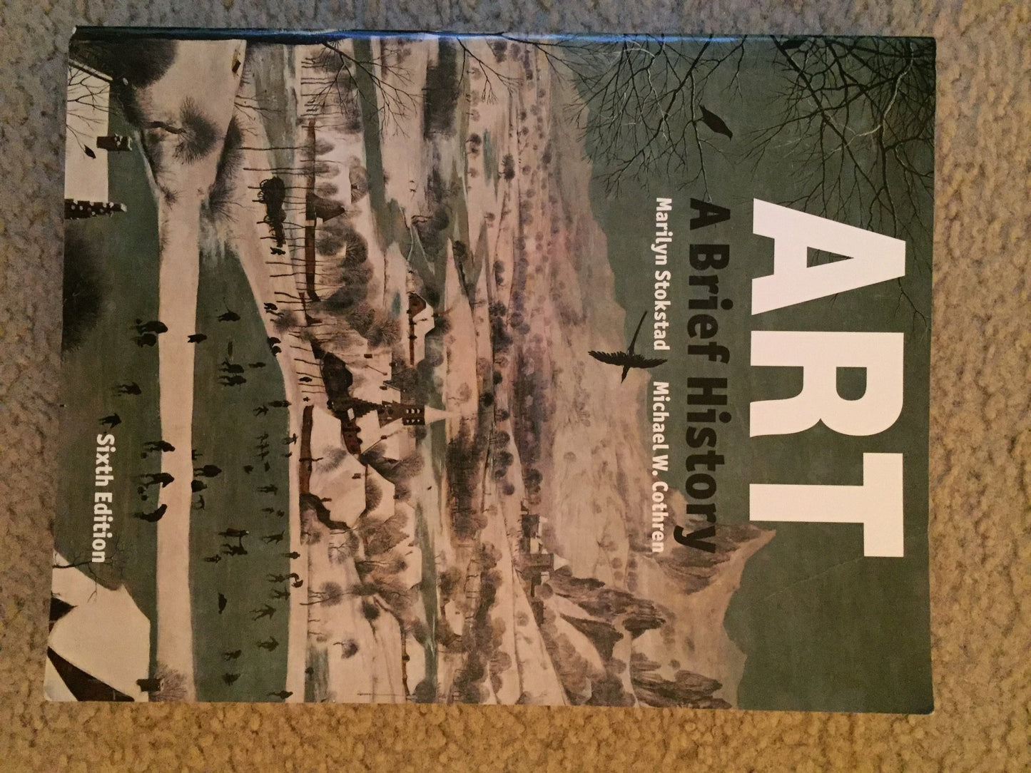 Art: A Brief History (6th Edition) Stokstad, Marilyn and Cothren, Michael W.