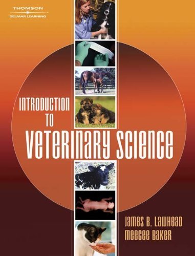 Introduction to Veterinary Science Lawhead, James and Baker, MeeCee