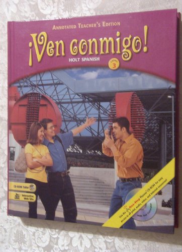 Ven conmigo! Holt Spanish Level 3, Annotated Teacher Edition Holt, Reinhart, Winston