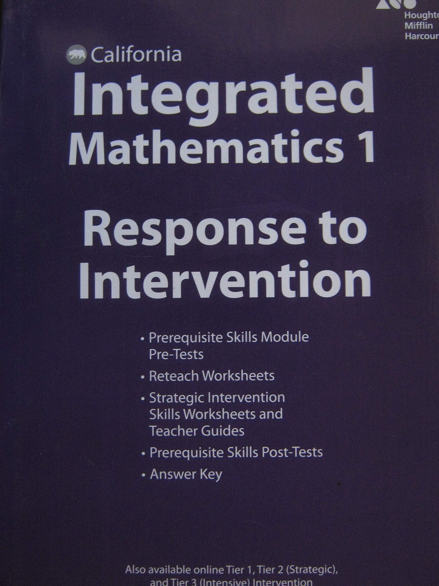 CALIFORNIA INTTED MATHEMATICS 1 - RESPONSE TO INTERVENTION HOUGHTON MIFFLIN HARCOURT